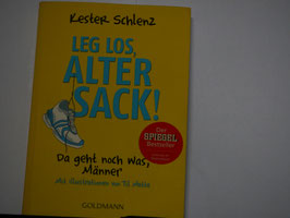 Kester Schlenz - Leg los, alter Sack