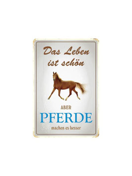 Pferde machen es besser, Blechschild 20x30cm  /  PC300/497