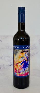 "FOLLOW YOUR DREAMS" - ROTWEIN (RED WINE)
