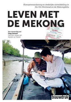 LB-Leven met de Mekong – Klimaatverandering en stedelijke ontwikkeling in Ho Chi Minhstad en de Mekongdelta