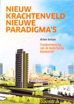 NIEUW KRACHTENVELD, NIEUWE PARADIGMA'S - Trendverkenning van de Nederlandse bouwsector