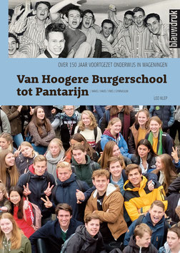 Van Hoogere Burgerschool tot Pantarijn (mhv) / Over 150 jaar voortgezet onderwijs in Wageningen