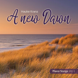 CD "A new Dawn" - Poetische Klaviermusik Vol.1
