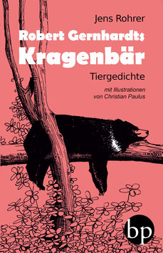Jens Rohrer - "Robert Gernhardts Kragenbär - Tiergedichte" - mit Illustrationen von Christian Paulus