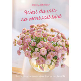 Maxi-Grußheft: Weil du mir so wertvoll bist