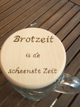 Maßkrugdeckel "Brotzeit is de scheenste Zeit"