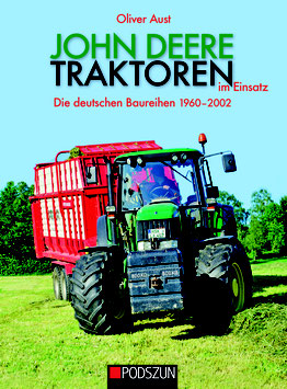 John Deere Traktoren im Einsatz - die deutschen Baureihen