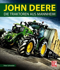 John Deere - Die Traktoren aus Mannheim