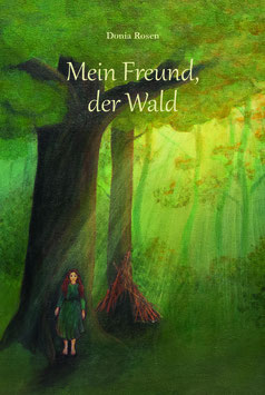 Donia Rosen: Mein Freund, der Wald