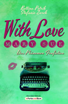 Bettina Petrik und Stefanie Zurek: With love, Mary Sue