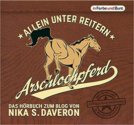 Nika S. Daveron & Mona Köhler: Arschlochpferd - Allein unter Reitern (Hörbuch)