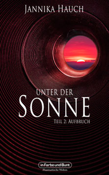 Jannika Hauch: Unter der Sonne - Teil 2: Aufbruch