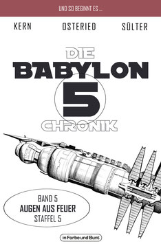 Claudia Kern, Peter Osteried & Björn Sülter: Die BABYLON 5-Chronik - Band 5: Staffel 5 "Augen aus Feuer"
