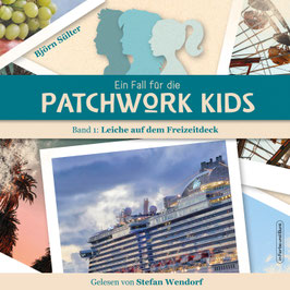 Björn Sülter & Stefan Wendorf: Ein Fall für die Patchwork Kids - Band 1: Leiche auf dem Freizeitdeck (Hörbuch)