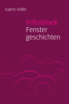 FritzGlock Fenstergeschichten