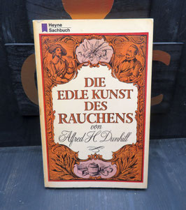Die edle Kunst des Rauchens.Von Alfred H. Dunhill