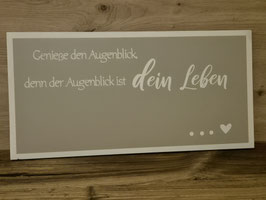 Schild "Geniesse den Augenblick.." Art.6646