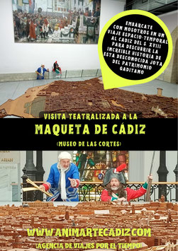 VIERNES 18 DE AGOSTO 2023-10:30 H.  Visita teatralizada a la maqueta de Cádiz