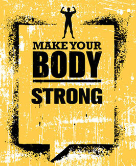 MAKE YOUR BODY STRONG