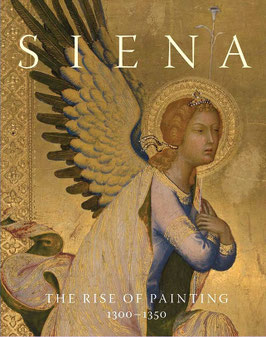 Siena: The Rise of Painting, 1300–1350