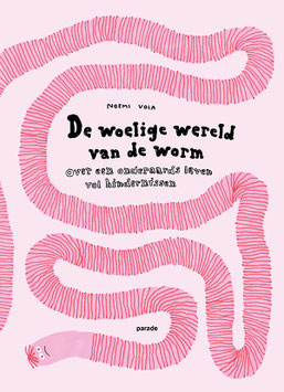 DE WOELIGE WERELD VAN DE WORM - UITGEVERIJ PARADE