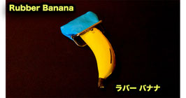 Rubber Banana / ラバー バナナ
