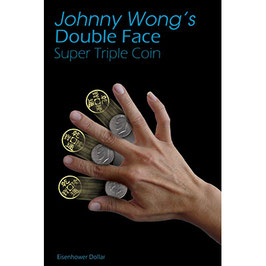 Double Face Super Triple Coin (Eisenhower Dollar Version) / ダブルフェイス スーパートリプル コイン（アイゼンハワー ダラー版＋チャイニーズコイン面）by Johnny Wong