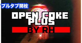 〈DL〉Open Coke Plus / オープン コーク プラス by RH