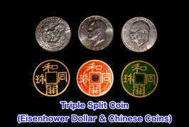 Triple Split Coin (Eisenhower Dollar & Chinese Coins) / トリプル スプリット コイン（アイゼンハワー ダラー＆チャイニーズ コイン）