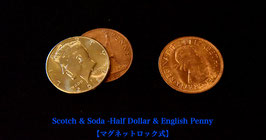 Scotch & Soda -Half Dollar & English Penny / スコッチ＆ソーダ ハーフダラー＆イングリッシュペニー【マグネットロック式】