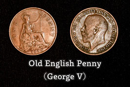 Old English Penny (George V) / オールド イングリッシュ ペニー（ジョージ５世）