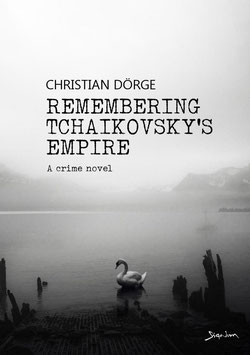 Christian Dörge: REMEMBERING TCHAIKOVSKY'S EMPIRE