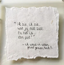 "Ik zie, ik zie, wat jij niet ziet...''