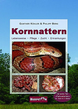 Kornnattern - Lebensweise, Pflege, Zucht und Erkrankungen von G. Köhler und P. Berg