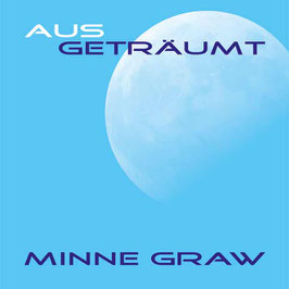 MINNE GRAW "Ausgeträumt" (CD)
