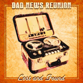 BAD NEWS REUNION "Lost And Found" (CD)