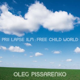 OLEG PISSARENKO "Prii Lapse Ilm / Free Child World" (CD)