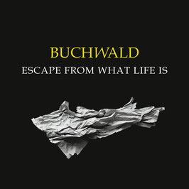 BUCHWALD "Escape From What Life Is" (LP)