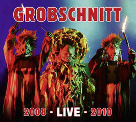 GROBSCHNITT "2008 LIVE 2010" (2-CD)