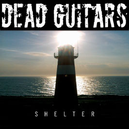 DEAD GUITARS "Shelter" (LP)