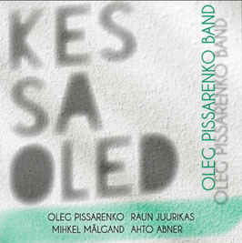 OLEG PISSARENKO BAND "Kes Sa Oled / Who Are You" (CD)