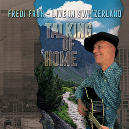 CD - "Live In Switzerland -  Talking Of Home"