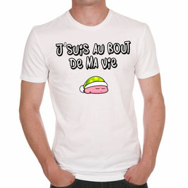T-Shirt "Au bout de ma vie..."