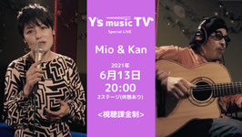 2021年6月13日 20：00〜 オンデマンド（見逃し）Y'sMTV  Mio&Kan