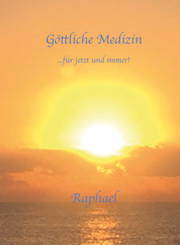 Göttliche Medizin - für jetzt und immer