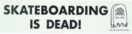 World Industries Skateboarding is Dead  Bumper Sticker
