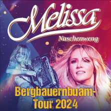 Melissa Naschenweng - Bergbauernbuam Tour 2024 Samstag, 19.10.2024 | 20:00 NÜRNBERG | ARENA NÜRNBERGER Versicherung