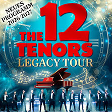 The 12 Tenors - Legacy Tour Dienstag, 13.04.2027 | 20:00 NÜRNBERG | Meistersingerhalle Nürnberg