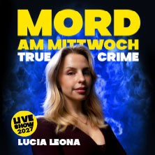 Mord am Mittwoch - Die Crime Show 2027 - Lucia Leona  (173) Samstag, 03.04.2027 | 20:00 ERLANGEN | Heinrich-Lades-Halle
