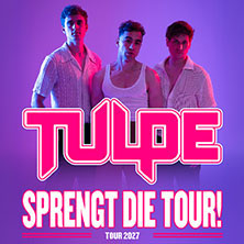 TULPE | SPRENGT DIE TOUR!  (41) Samstag, 24.04.2027 | 19:00 NÜRNBERG | HIRSCH
